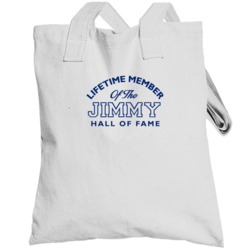 Jimmy Lifetime Member Of The Hall Of Fame Name Totebag