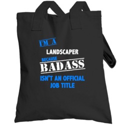 I'm A Landscaper  Badass Job Funny Totebag