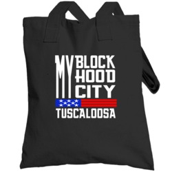 Tuscaloosa My Block My Hood My City Neighborhood Hometown Pride Toteba