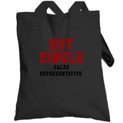 Hot Single Sales Representative Funny Job Totebag