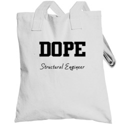 Structural Engineer Dope Occupation T Shirts Totebag