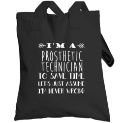 Prosthetic Technician  To Save Time Occupation Totebag