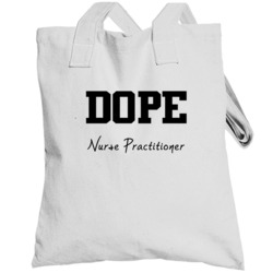 Nurse Practitioner Dope Occupation T Shirts Totebag