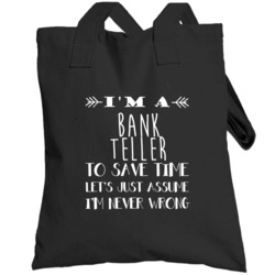 Bank Teller  To Save Time Occupation Totebag