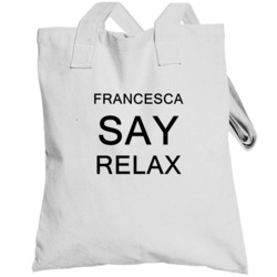 Francesca Say Relax Frankie Goes To Hollywood Parody Totebag