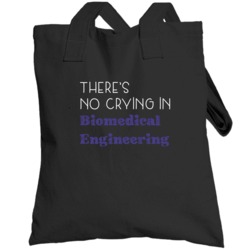 Biomedical Engineering There's No Crying In School Subject Totebag