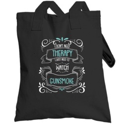 I Don't Need Therapy I Just Need To Watch Gunsmoke? Fan Totebag