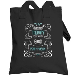 I Don't Need Therapy I Just Need To Watch Perry Mason? Fan Totebag