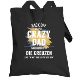 Back Off I Have A Crazy Dad Who Listens To Die Kreuzen I'm Not Afraid 