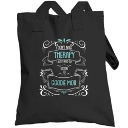 I Don't Need Therapy I Just Need To Listen To Goodie Mob Totebag