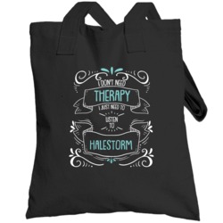 I Don't Need Therapy I Just Need To Listen To Halestorm Totebag