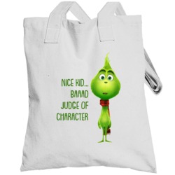 Nice Kid Baaad Judge Of Character The Grinch Movie Quote Totebag