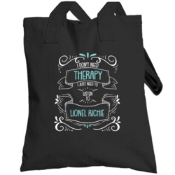 I Don't Need Therapy I Just Need To Listen To Lionel Richie Totebag