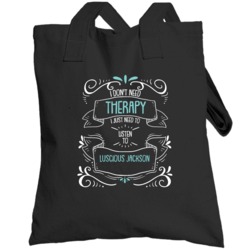 I Don't Need Therapy I Just Need To Listen To Luscious Jackson Totebag