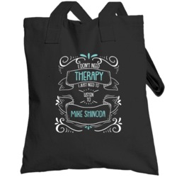 I Don't Need Therapy I Just Need To Listen To Mike Shinoda Totebag