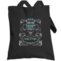 I Don't Need Therapy I Just Need To Listen To Puddle Of Mudd Totebag