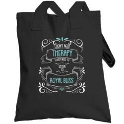 I Don't Need Therapy I Just Need To Listen To Royal Bliss Totebag