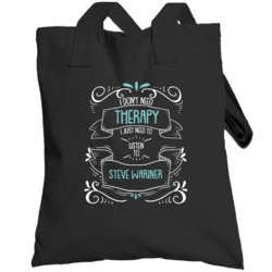 I Don't Need Therapy I Just Need To Listen To Steve Wariner Totebag