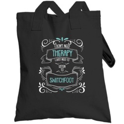 I Don't Need Therapy I Just Need To Listen To Switchfoot Totebag