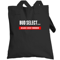 Because Screw Tomorrow Drinking Cool Party Totebag
