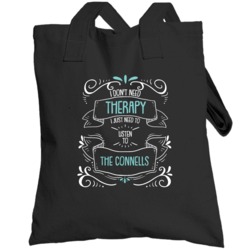 I Don't Need Therapy I Just Need To Listen To The Connells Totebag