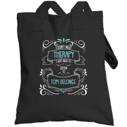 I Don't Need Therapy I Just Need To Listen To Tom Delonge Totebag