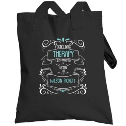 I Don't Need Therapy I Just Need To Listen To Wilson Pickett Totebag