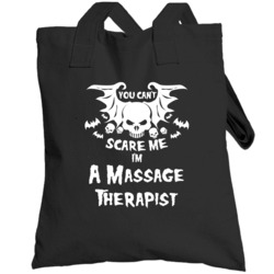 You Can't Scare Me I'm A Massage Therapist Halloween Totebag
