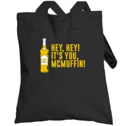 Mcmuffin Superbad Movie Quote Fan Goldslick Vodka Totebag