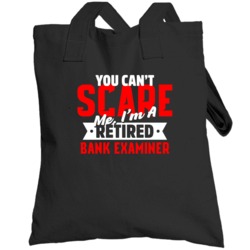 Bank Examiner Retired You Cant Scare Me Funny Halloween Totebag