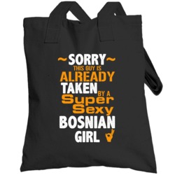 Already Taken By A Super Sexy Bosnian Girl National Pride Totebag