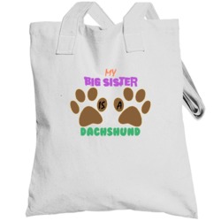 My Big Sister Is A Dachshund Totebag
