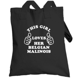 This Girl Loves Her Belgian Malinois Totebag