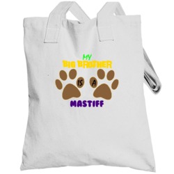 My Big Brother Is A Mastiff Totebag