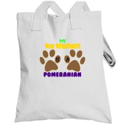 My Big Brother Is A Pomeranian Totebag