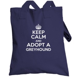 Keep Calm And Adopt Greyhound Rescue Totebag