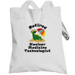 Retired Nuclear Medicine Technologist Funny Job Totebag
