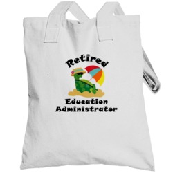 Retired Education Administrator Funny Job Totebag