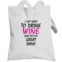 Drink Wine And Pet My Great Dane Totebag