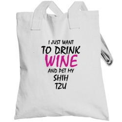 Drink Wine And Pet My Shih Tzu Totebag