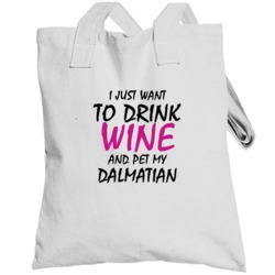 Drink Wine And Pet My Dalmatian Totebag