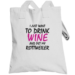 Drink Wine And Pet My Rottweiler Totebag