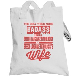 Wife Is More Badass Than A Totebag