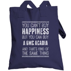 You Can't Buy Happiness Gmc Acadia Car Lover Worn Look Totebag