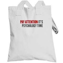 Pay Attention It Is Psychology Time College Professor Totebag