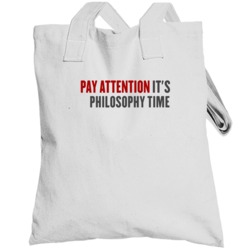 Pay Attention It Is Philosophy Time College Professor Totebag