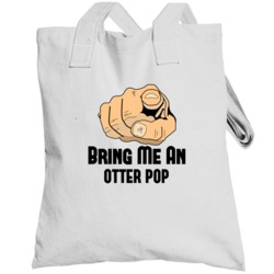 Bring My An Otter Pop Funny Alcohol Totebag