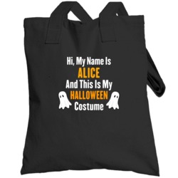 Hi My Name Is Alice Halloween Costume Fun Totebag