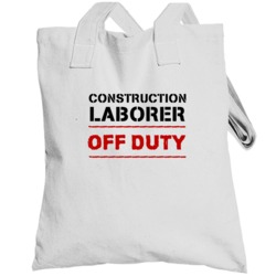 Construction Laborer Off Duty Occupation Totebag