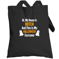 Hi My Name Is Butch Halloween Costume Fun Totebag